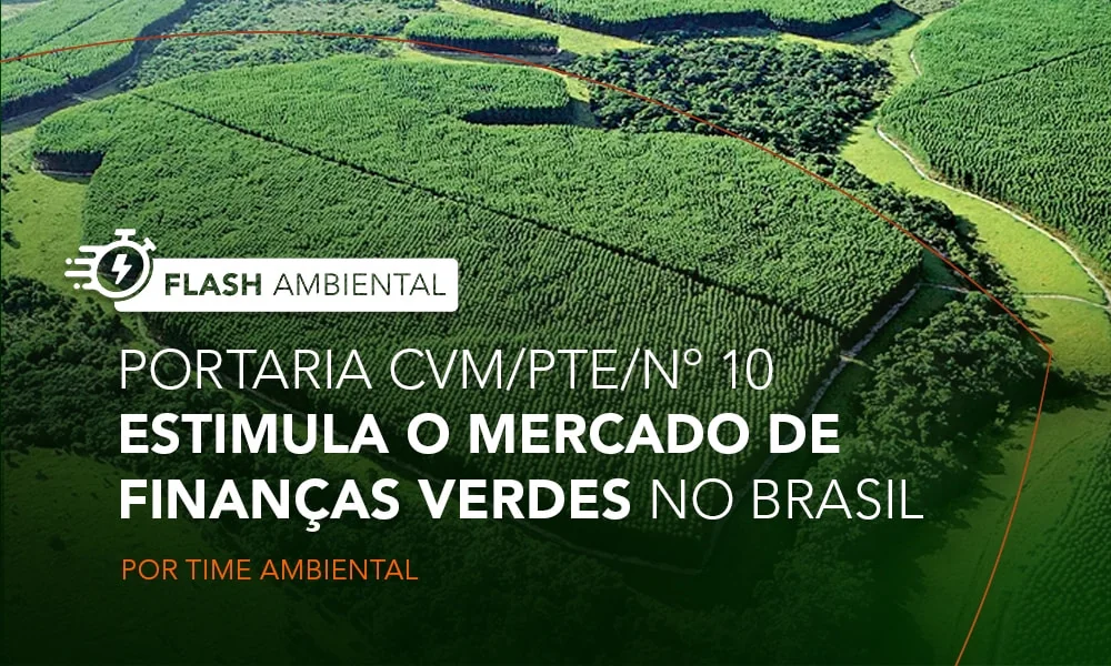 Portaria CVM/PTE/Nº 10 estimula o mercado de finanças verdes no Brasil 