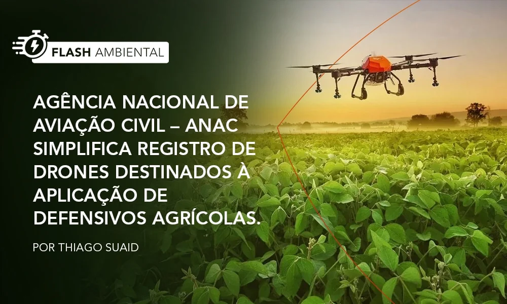 Agência Nacional de Aviação Civil – ANAC simplifica registro de Drones destinados à aplicação de defensivos agrícolas