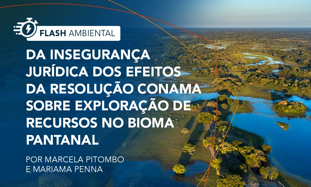 Da insegurança jurídica dos efeitos da Resolução CONAMA sobre Exploração de Recursos no Bioma Pantanal